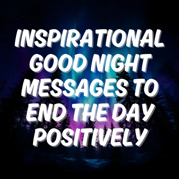 inspirational good night messages to end the day positively