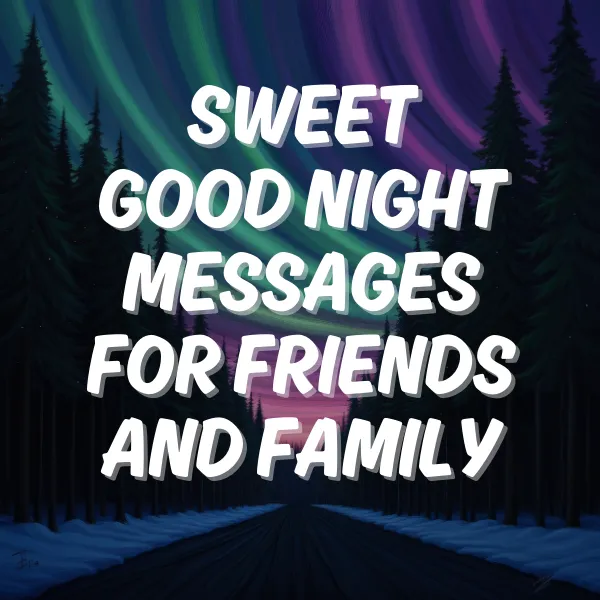 sweet good night messages for friends and family