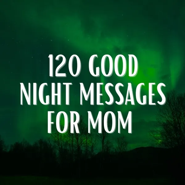 120 good night messages for mom