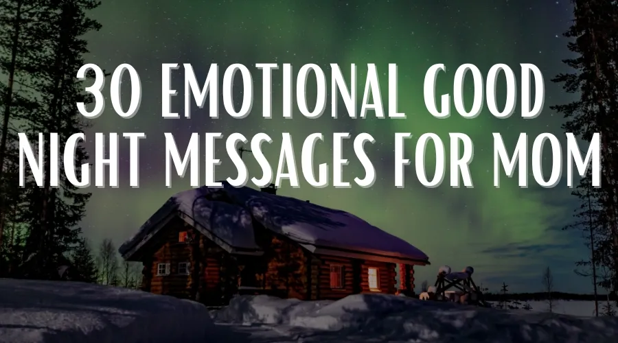 30 Emotional Good Night Messages for Mom