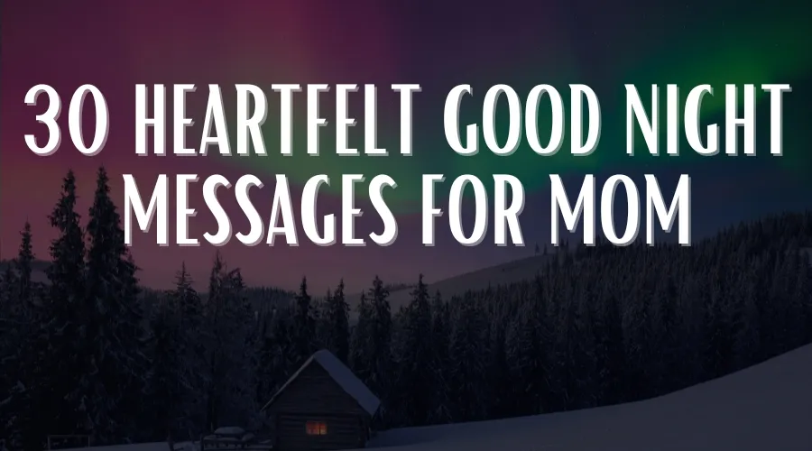 30 Heartfelt Good Night Messages for Mom