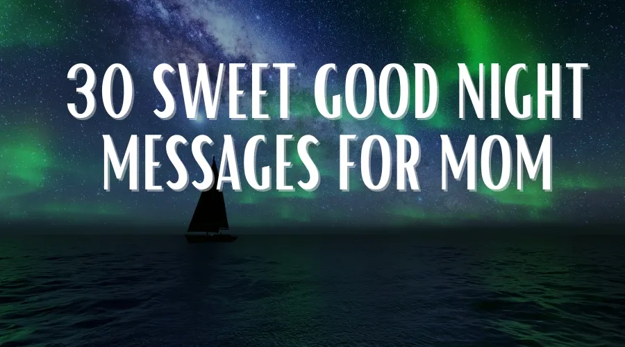 30 Sweet Good Night Messages for Mom