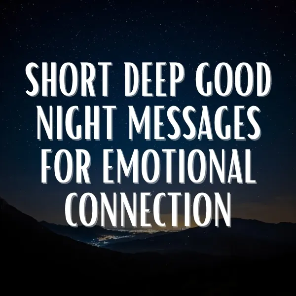 short deep good night messages for emotional connection with calm night sky and mountains creating a peaceful and heartfelt bedtime atmosphere