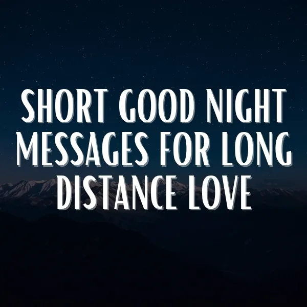 short good night messages for long distance love with peaceful starry sky and mountains creating a calm romantic bedtime atmosphere