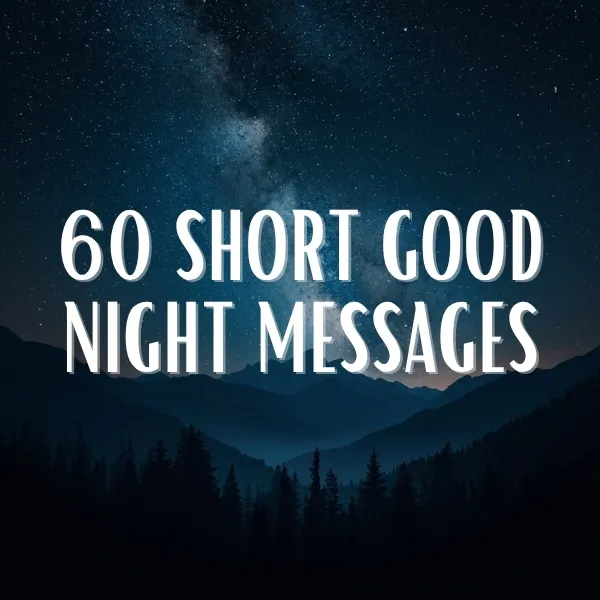 60 short good night messages with beautiful calming night sky over mountains perfect for sharing love peace and sweet dreams before sleep