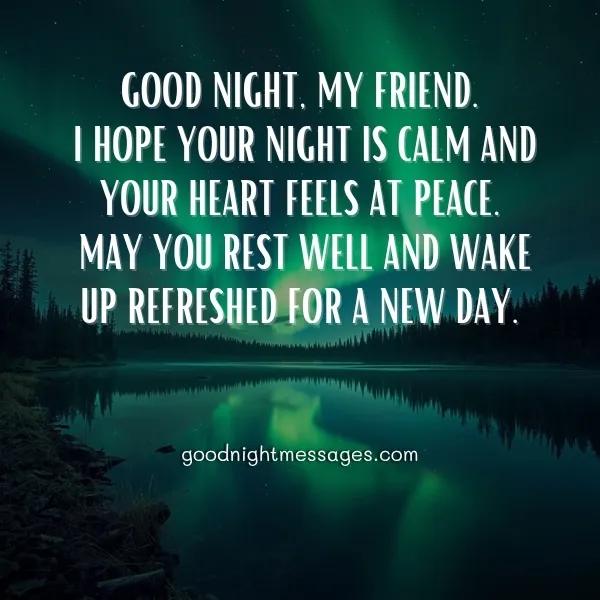 sweet good night message for friends with calming words and peaceful lake under northern lights night sky