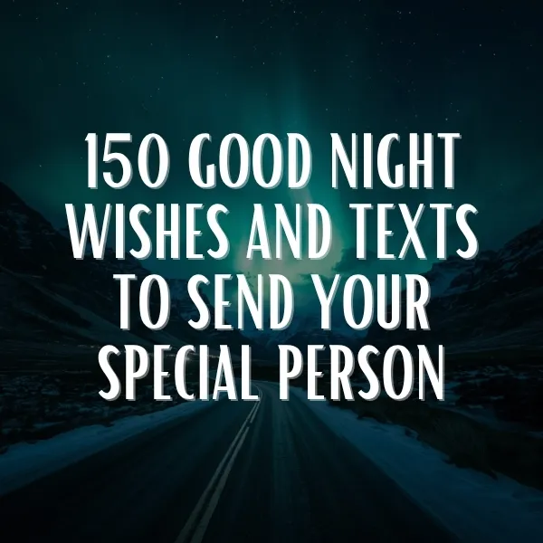 150 good night wishes and texts to send your special person illustrated over a dark night road stretching through mountains under a teal-glowing starry sky