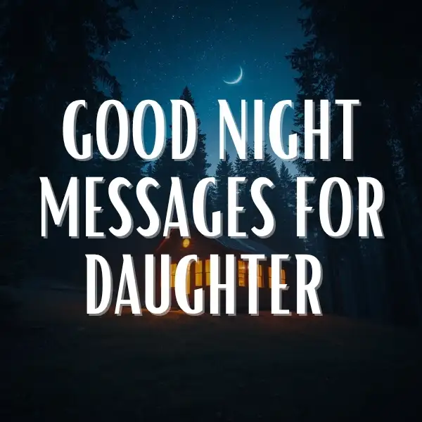 Good night messages for daughter illustrated over a cozy illuminated cabin in a dark pine forest under a starry night sky with a crescent moon